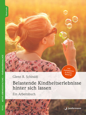 cover image of Belastende Kindheitserlebnisse hinter sich lassen